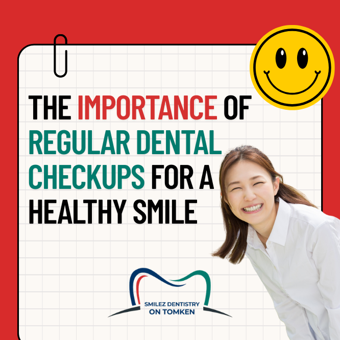 The Importance of Regular Dental Checkups for a Healthy Smile
